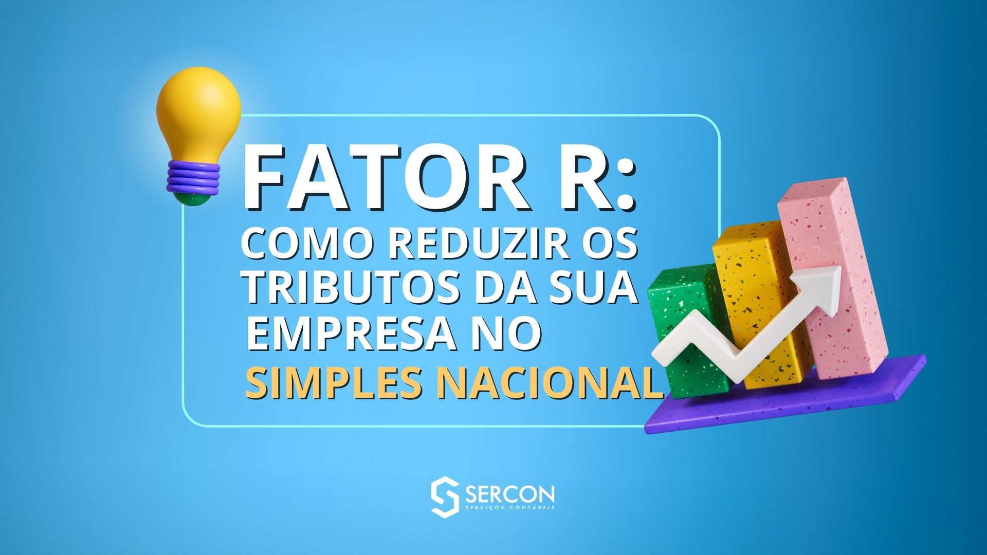 Sercon Aproveite O Fator R Como Reduzir Os Tributos Da Sua Empresa